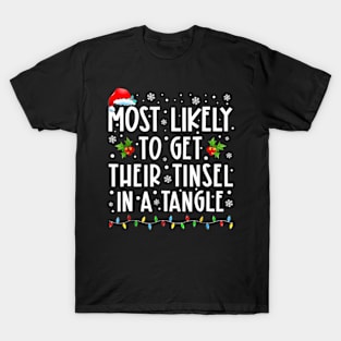 Most Likely To Get Their Tinsel In A Tangle Family Christmas T-Shirt